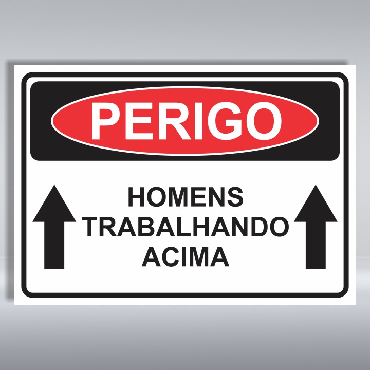 PLACA DE PERIGO | HOMENS TRABALHANDO ACIMA